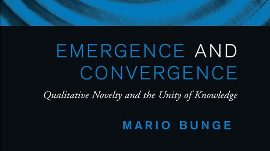 Reseña Crítica: Emergence and Convergence, de M. Bunge